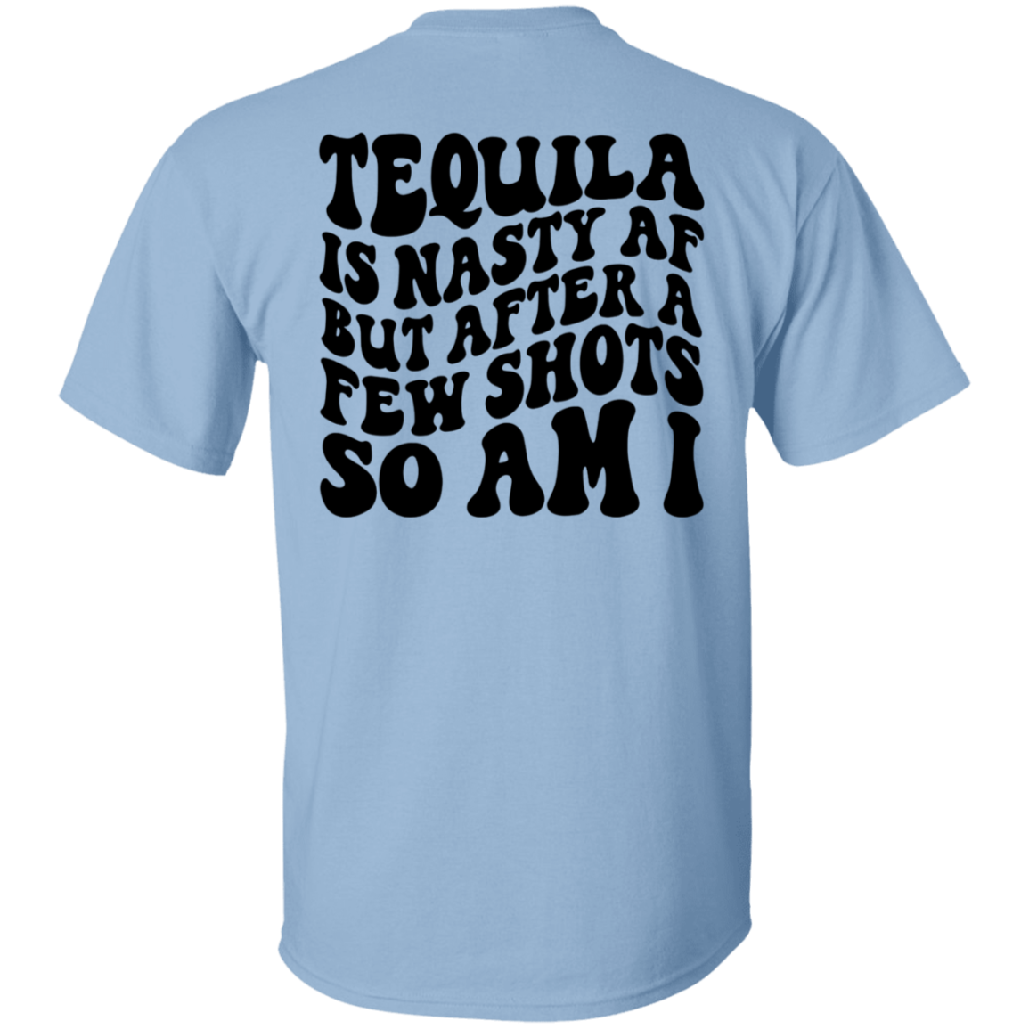 Tequila Is Nasty Premium T-Shirt