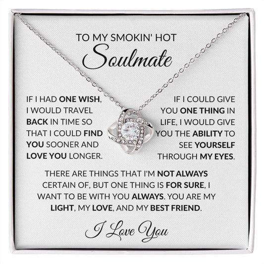 To My Smokin' Hot Soulmate - Love Knot Necklace